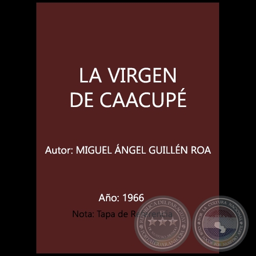 LA VIRGEN DE CAACUPÉ - Autor: MIGUEL ÁNGEL GUILLÉN ROA - Año 1966